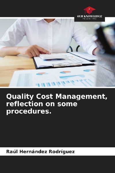 Quality Cost Management, reflection on some procedures.