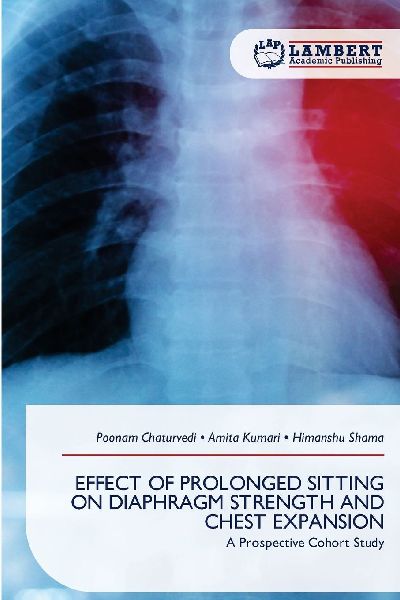 EFFECT OF PROLONGED SITTING ON DIAPHRAGM STRENGTH AND CHEST EXPANSION: A Prospective Cohort Study