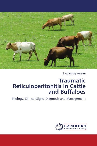 Traumatic Reticuloperitonitis in Cattle and Buffaloes: Etiology, Clinical Signs, Diagnosis and Management