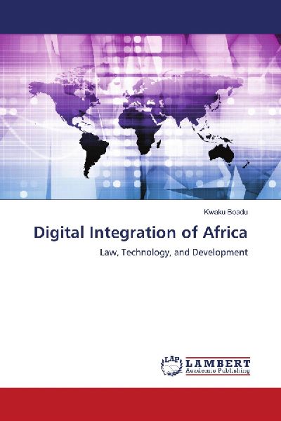 Digital Integration of Africa: Law, Technology, and Development