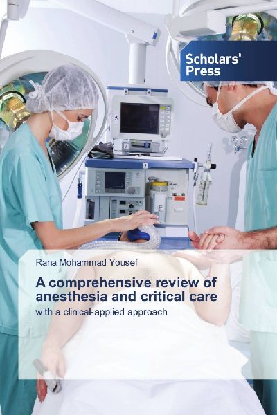 A comprehensive review of anesthesia and critical care: with a clinical-applied approach