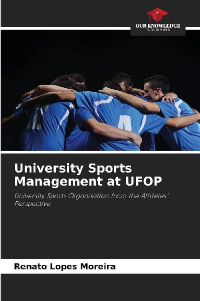 University Sports Management at UFOP: University Sports Organisation from the Athletes Perspective