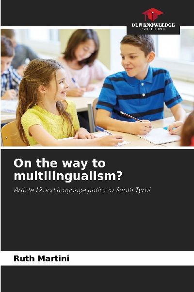 On the way to multilingualism?: Article 19 and language policy in South Tyrol
