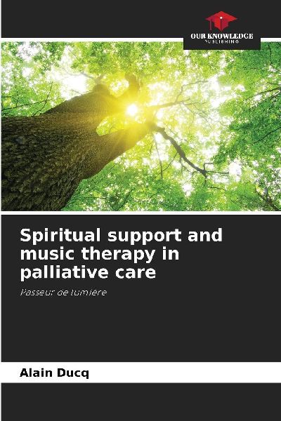 Spiritual support and music therapy in palliative care: Passeur de lumière
