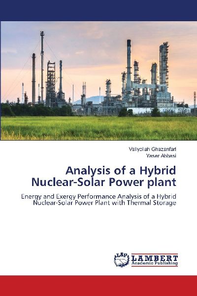 Analysis of a Hybrid Nuclear-Solar Power plant: Energy and Exergy Performance Analysis of a Hybrid Nuclear-Solar Power Plant with Thermal Storage