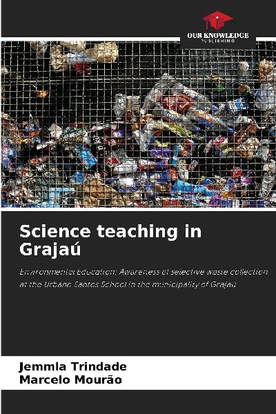 Science teaching in Grajaú: Environmental Education: Awareness of selective waste collection at the Urbano Santos School in the municipality of Grajaú
