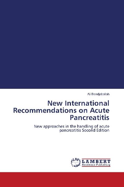 New International Recommendations on Acute Pancreatitis: New approaches in the handling of acute pancreatitis Second Edition