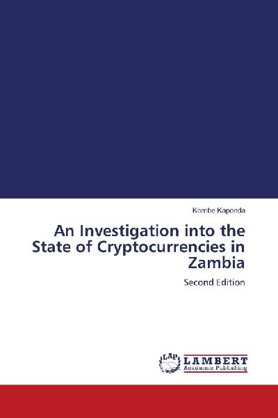 An Investigation into the State of Cryptocurrencies in Zambia: Second Edition