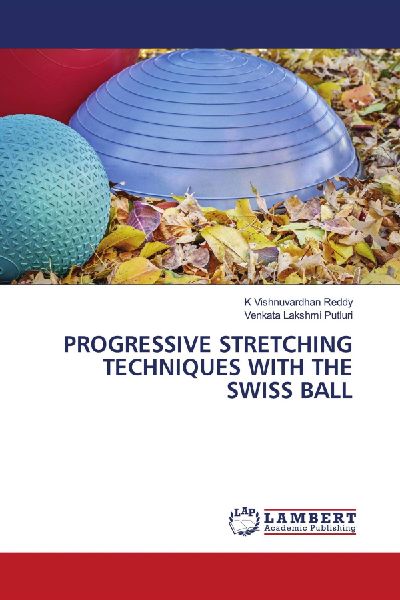 PROGRESSIVE STRETCHING TECHNIQUES WITH THE SWISS BALL