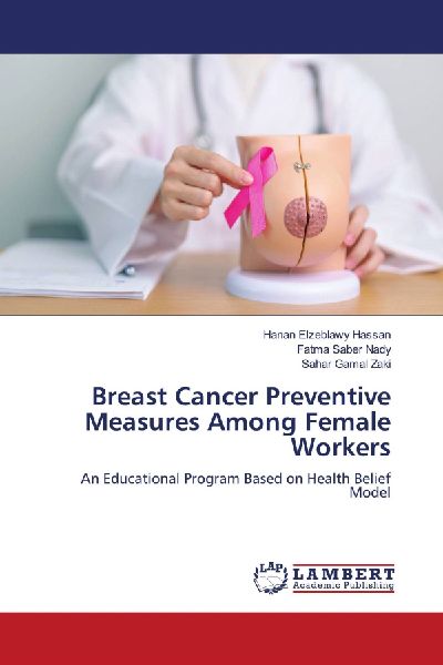 Breast Cancer Preventive Measures Among Female Workers: An Educational Program Based on Health Belief Model