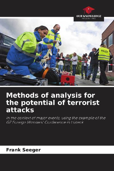 Methods of analysis for the potential of terrorist attacks: in the context of major events, using the example of the G7 Foreign Ministers Conference in Lübeck