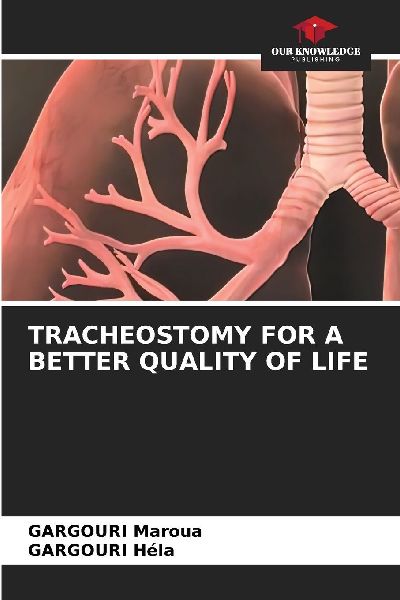 TRACHEOSTOMY FOR A BETTER QUALITY OF LIFE