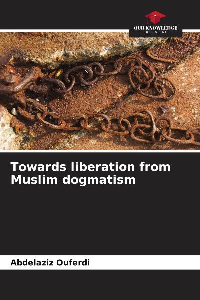 Towards liberation from Muslim dogmatism