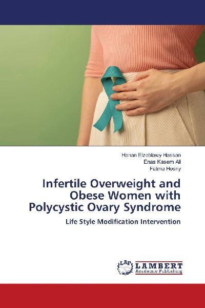 Infertile Overweight and Obese Women with Polycystic Ovary Syndrome: Life Style Modification Intervention