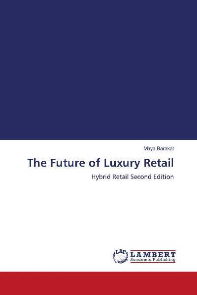 The Future of Luxury Retail: Hybrid Retail Second Edition