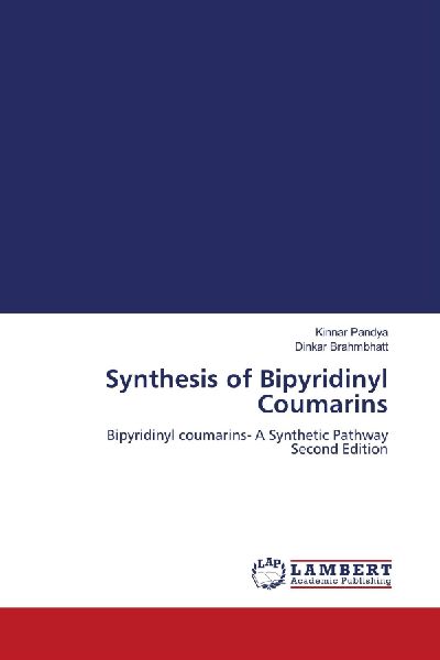 Synthesis of Bipyridinyl Coumarins: Bipyridinyl coumarins- A Synthetic Pathway Second Edition