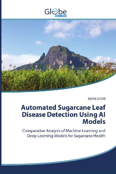 Automated Sugarcane Leaf Disease Detection Using AI Models: Comparative Analysis of Machine Learning and Deep Learning Models for Sugarcane Health
