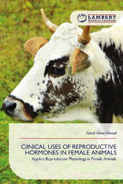 CIINICAL USES OF REPRODUCTIVE HORMONES IN FEMALE ANIMALS: Applied Reproductive Physiology in Female Animals