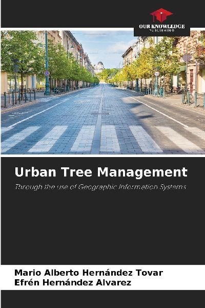 Urban Tree Management: Through the use of Geographic Information Systems