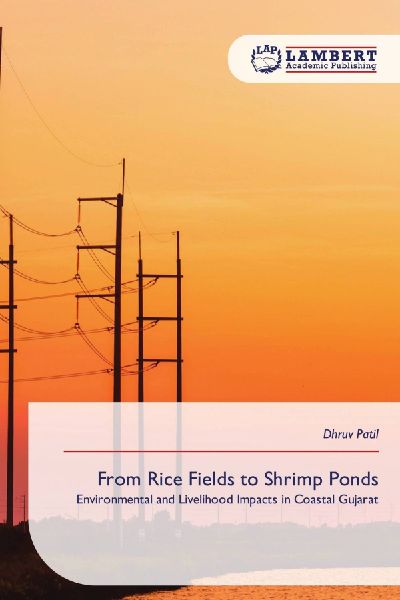 From Rice Fields to Shrimp Ponds: Environmental and Livelihood Impacts in Coastal Gujarat