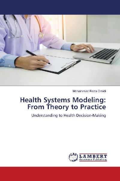 Health Systems Modeling: From Theory to Practice: Understanding to Health Decision¿Making