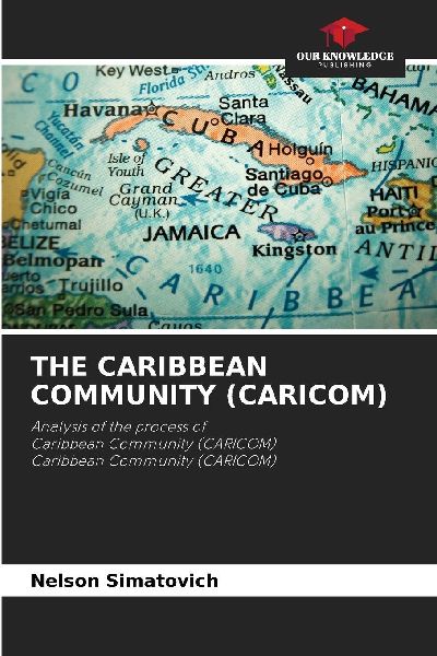 THE CARIBBEAN COMMUNITY (CARICOM): Analysis of the process of Caribbean Community (CARICOM) Caribbean Community (CARICOM)
