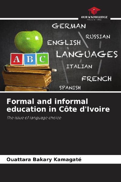Formal and informal education in Côte dIvoire: The issue of language choice