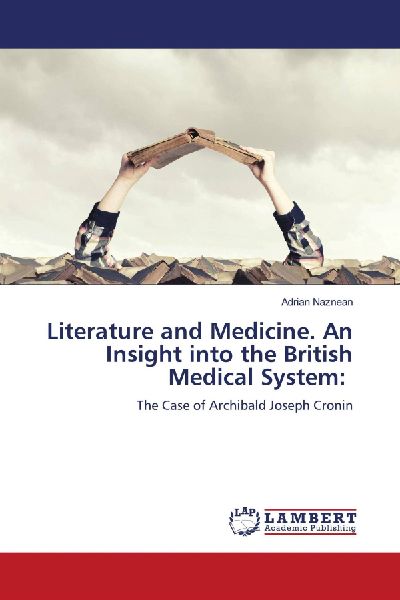 Literature and Medicine. An Insight into the British Medical System:: The Case of Archibald Joseph Cronin