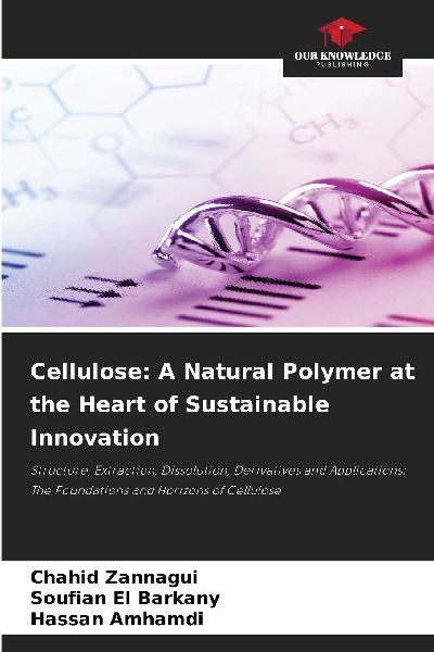 Cellulose: A Natural Polymer at the Heart of Sustainable Innovation: Structure, Extraction, Dissolution, Derivatives and Applications: The Foundations and Horizons of Cellulose
