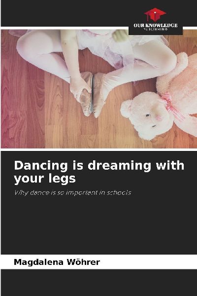 Dancing is dreaming with your legs: Why dance is so important in schools