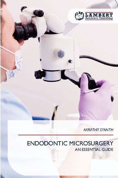 ENDODONTIC MICROSURGERY: AN ESSENTIAL GUIDE