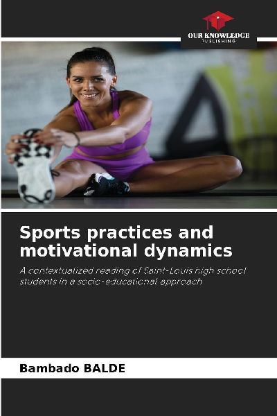 Sports practices and motivational dynamics: A contextualized reading of Saint-Louis high school students in a socio-educational approach