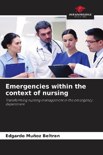 Emergencies within the context of nursing: Transforming nursing management in the emergency department