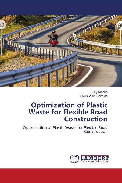 Optimization of Plastic Waste for Flexible Road Construction: Optimization of Plastic Waste for Flexible Road Construction