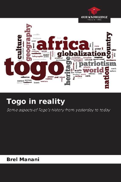 Togo in reality: Some aspects of Togos history from yesterday to today