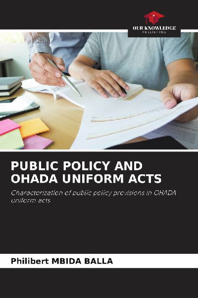 PUBLIC POLICY AND OHADA UNIFORM ACTS: Characterization of public policy provisions in OHADA uniform acts