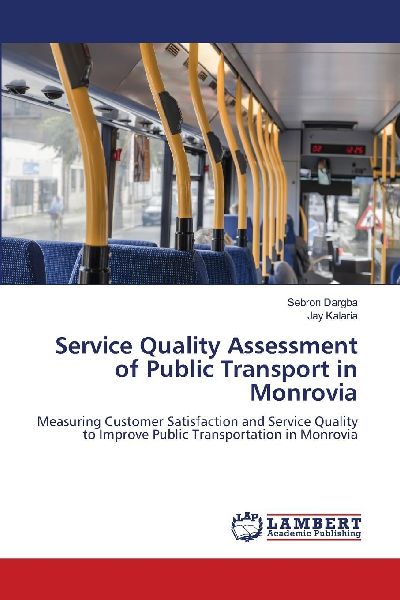 Service Quality Assessment of Public Transport in Monrovia: Measuring Customer Satisfaction and Service Quality to Improve Public Transportation in Monrovia