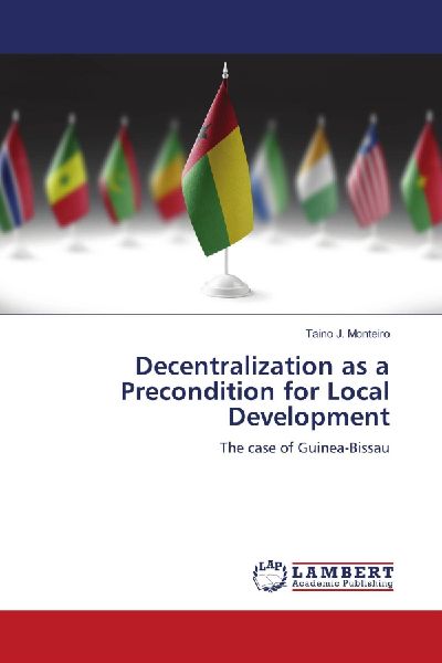 Decentralization as a Precondition for Local Development: The case of Guinea-Bissau