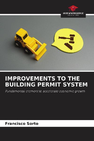 IMPROVEMENTS TO THE BUILDING PERMIT SYSTEM: Fundamental element to accelerate economic growth