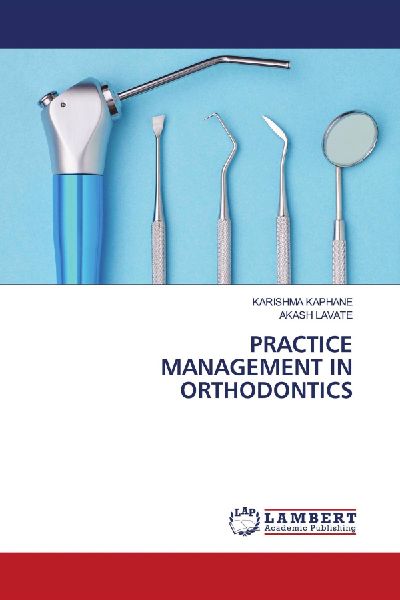 PRACTICE MANAGEMENT IN ORTHODONTICS