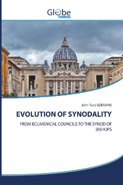 EVOLUTION OF SYNODALITY: FROM ECUMENICAL COUNCILS TO THE SYNOD OF BISHOPS