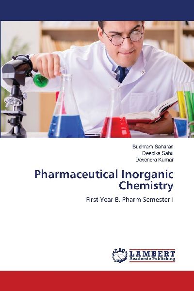 Pharmaceutical Inorganic Chemistry: First Year B. Pharm Semester I
