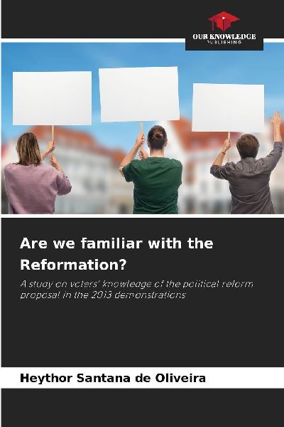 Are we familiar with the Reformation?: A study on voters knowledge of the political reform proposal in the 2013 demonstrations