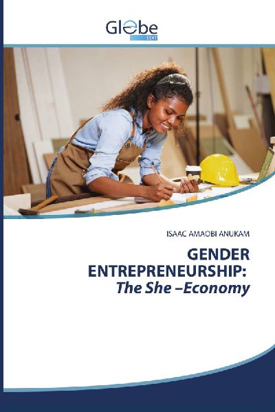 GENDER ENTREPRENEURSHIP: The She -Economy