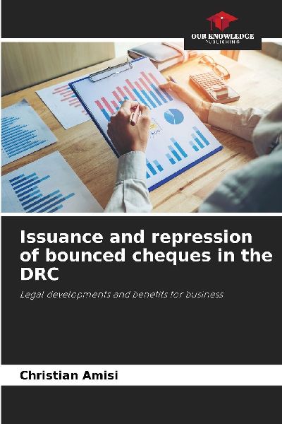 Issuance and repression of bounced cheques in the DRC: Legal developments and benefits for business