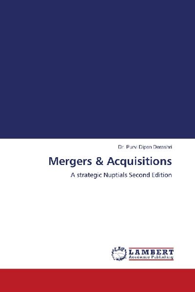 Mergers & Acquisitions: A strategic Nuptials Second Edition