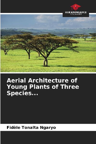 Aerial Architecture of Young Plants of Three Species...