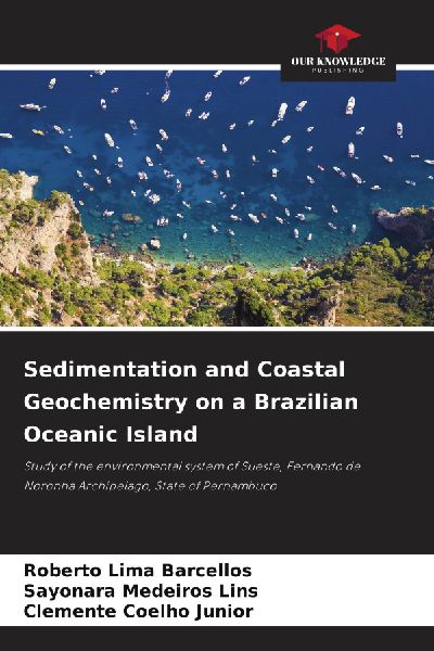 Sedimentation and Coastal Geochemistry on a Brazilian Oceanic Island: Study of the environmental system of Sueste, Fernando de Noronha Archipelago, State of Pernambuco
