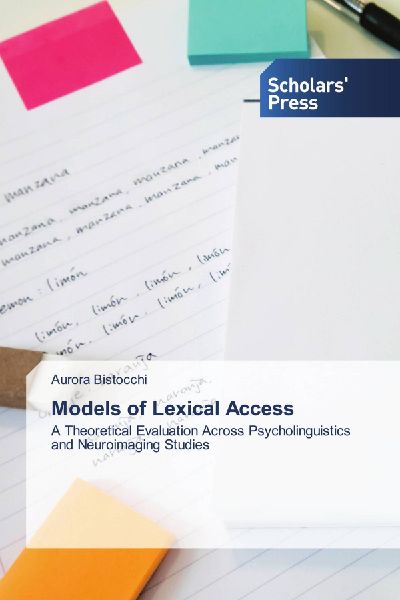 Models of Lexical Access: A Theoretical Evaluation Across Psycholinguistics and Neuroimaging Studies