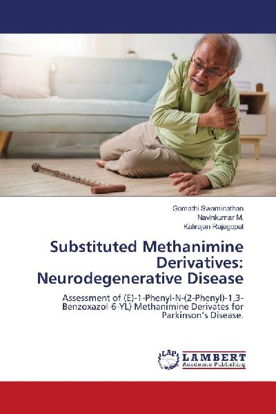 Substituted Methanimine Derivatives: Neurodegenerative Disease: Assessment of (E)-1-Phenyl-N-(2-Phenyl)-1,3-Benzoxazol-6-YL) Methanimine Derivates for Parkinsons Disease.